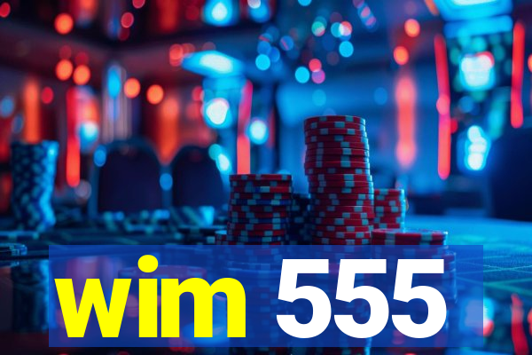wim 555